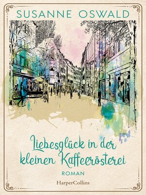 cover image of Liebesglück in der kleinen Kaffeerösterei